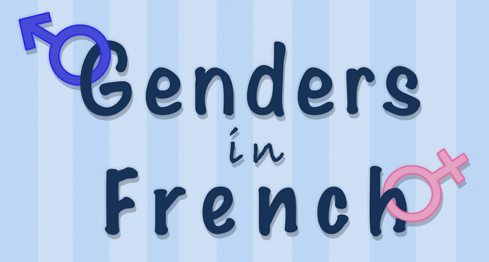 Genders in French Masculine or Feminine